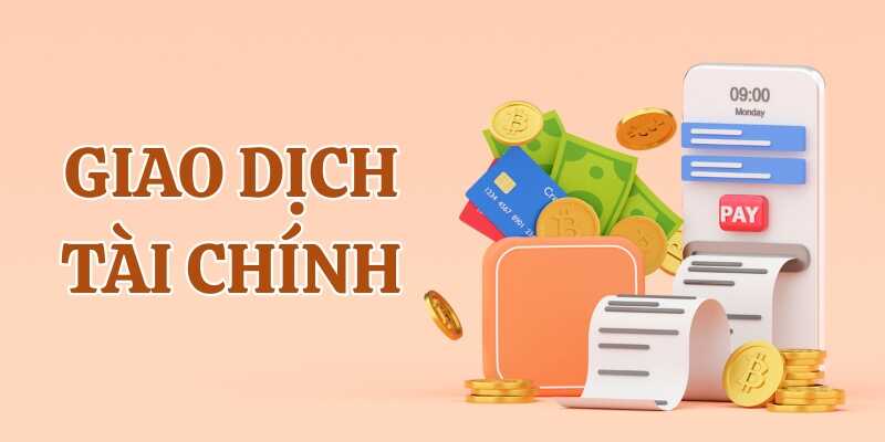 Chi tiết điều khoản về giao dịch tài chính