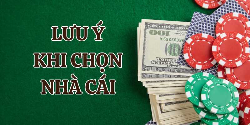 Lưu ý một số điểm khi chọn nhà cái qua bài giới thiệu