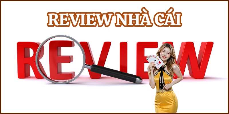 Lý do cần xem review nhà cái trước khi tham gia
