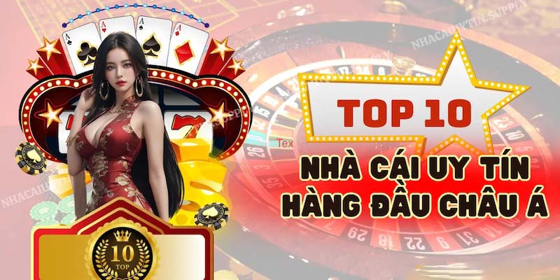 Top 10 những nhà cái uy tín hàng đầu