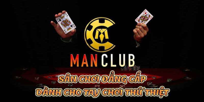 Review Manclub Các trò chơi nổi bật tại Manclub