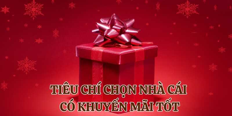 Tham khảo các tiêu chí chọn nhà cái có khuyến mãi tốt