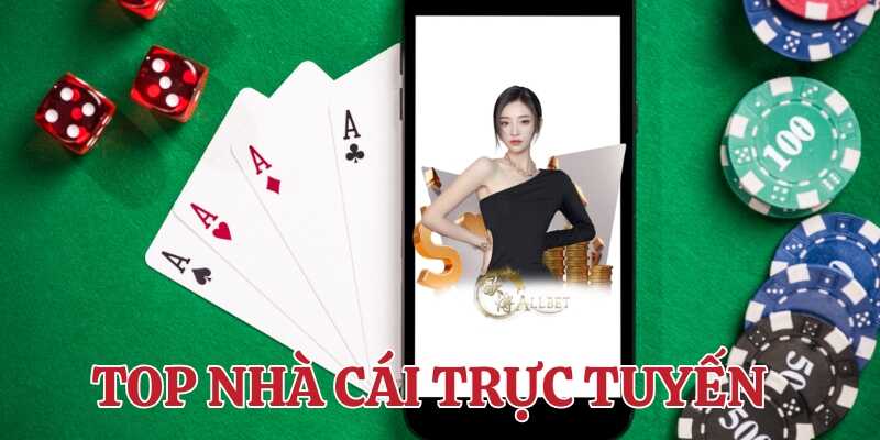Tìm hiểu lý do cần chọn lọc top nhà cái trực tuyến