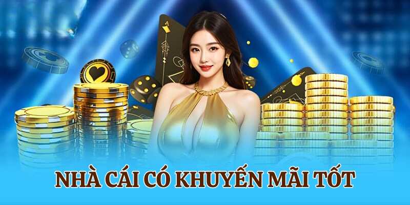 Tìm hiểu lý do nhà cái có khuyến mãi tốt được chọn nhiều