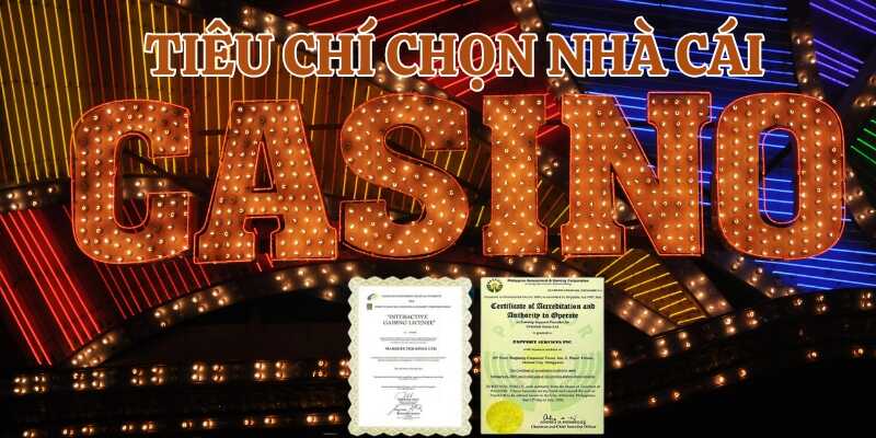 Tìm hiểu tiêu chí chọn nhà cái về giấy phép hoạt động
